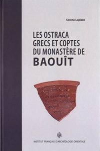 Les Ostraca Grecs Et Coptes Du Monastere de Baouit