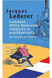 Comment Attila Vavavoom Remporta La PR'Sidentielle Avec Une Seule Voix D'Avance