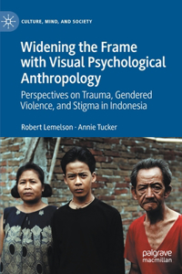 Widening the Frame with Visual Psychological Anthropology