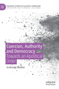 Coercion, Authority and Democracy