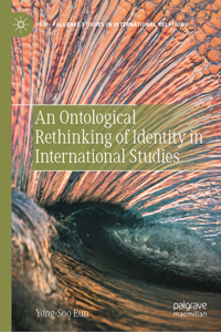 Ontological Rethinking of Identity in International Studies