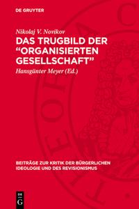 Das Trugbild Der "Organisierten Gesellschaft"