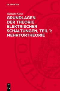 Grundlagen Der Theorie Elektrischer Schaltungen, Teil 1: Mehrtortheorie