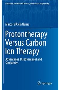 Protontherapy Versus Carbon Ion Therapy