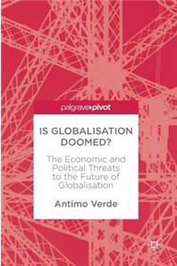 Is Globalisation Doomed?