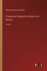 El ingenioso Hidalgo Don Quijote de la Mancha