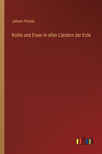 Kohle und Eisen in allen Ländern der Erde