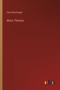 Maria Theresia