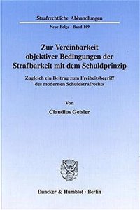 Zur Vereinbarkeit Objektiver Bedingungen Der Strafbarkeit Mit Dem Schuldprinzip