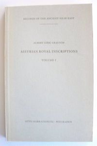 Assyrian Royal Inscriptions / From the Beginning to Ashur-Resha-Ishi I.