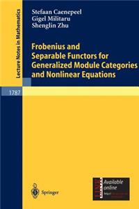 Frobenius and Separable Functors for Generalized Module Categories and Nonlinear Equations