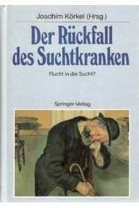 Der Ruckfall des Suchtkranken