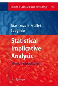 Statistical Implicative Analysis: Theory and Applications