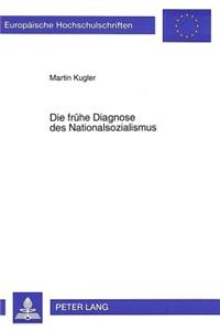 Die Fruehe Diagnose Des Nationalsozialismus: Christlich Motivierter Widerstand in Der Oesterreichischen Publizistik