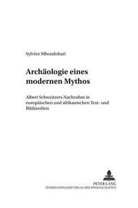 Archaeologie Eines Modernen Mythos