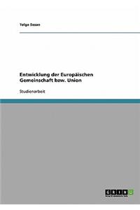 Entwicklung der Europäischen Gemeinschaft bzw. Union