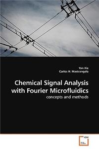 Chemical Signal Analysis with Fourier Microfluidics