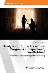 Analyses of Crime Prevention Programs in Cape Town, South Africa
