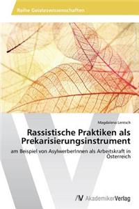 Rassistische Praktiken als Prekarisierungsinstrument