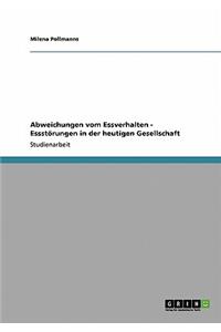Abweichungen vom Essverhalten - Essstörungen in der heutigen Gesellschaft