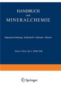 Allgemeine Einleitung -- Kohlenstoff -- Carbonate -- Silicate I