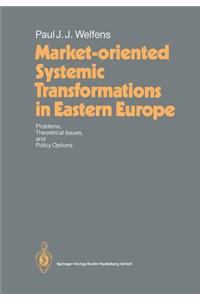 Market-Oriented Systemic Transformations in Eastern Europe