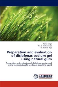 Preparation and evaluation of diclofenac sodium gel using natural gum