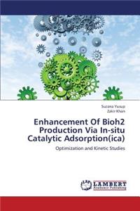 Enhancement Of Bioh2 Production Via In-situ Catalytic Adsorption(ica)