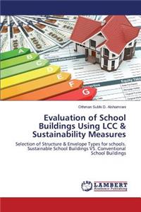 Evaluation of School Buildings Using LCC & Sustainability Measures