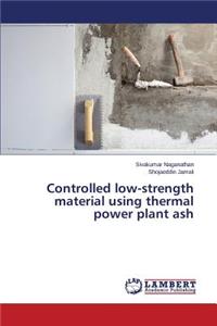 Controlled low-strength material using thermal power plant ash