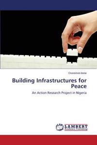 Building Infrastructures for Peace