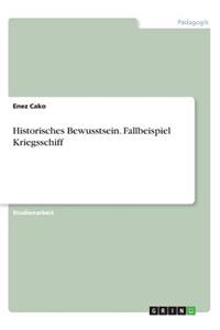 Historisches Bewusstsein. Fallbeispiel Kriegsschiff