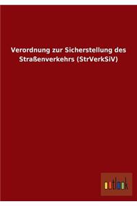 Verordnung zur Sicherstellung des Straßenverkehrs (StrVerkSiV)