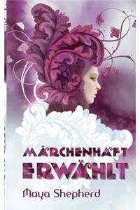 Märchenhaft erwählt