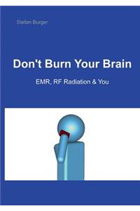Don't Burn Your Brain
