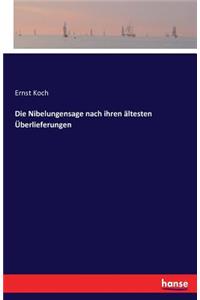 Nibelungensage nach ihren ältesten Überlieferungen