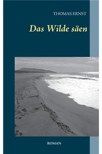 Das Wilde säen