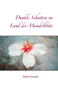 Dunkle Schatten im Land der Mandelblüte