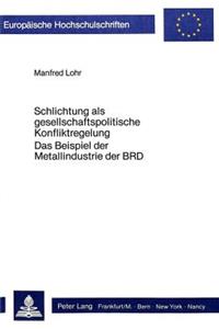 Schlichtung als gesellschaftspolitische Konfliktregelung