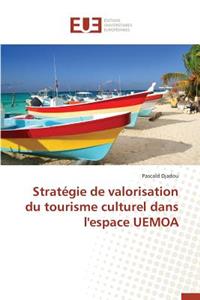Stratégie de Valorisation Du Tourisme Culturel Dans l'Espace Uemoa