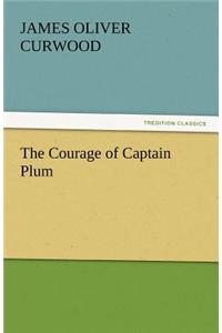 The Courage of Captain Plum