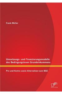 Umsetzungs- und Finanzierungsmodelle des Bedingungslosen Grundeinkommens