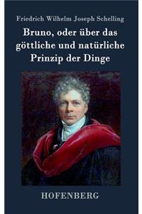Bruno, oder über das göttliche und natürliche Prinzip der Dinge