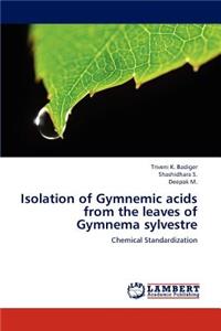 Isolation of Gymnemic Acids from the Leaves of Gymnema Sylvestre