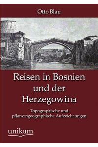 Reisen in Bosnien und der Herzegowina