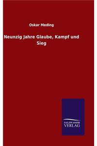 Neunzig Jahre Glaube, Kampf und Sieg