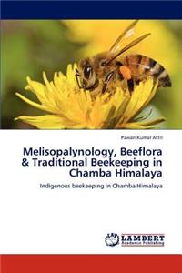 Melisopalynology, Beeflora & Traditional Beekeeping in Chamba Himalaya