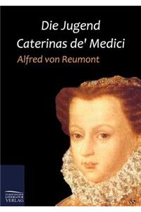 Die Jugend Caterinas De' Medici