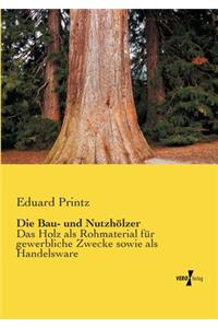 Bau- und Nutzhölzer