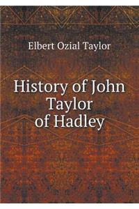 History of John Taylor of Hadley